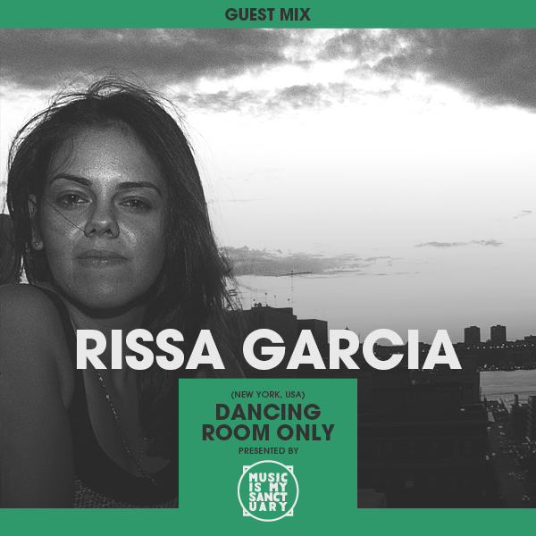 MIMS Guest Mix: RISSA GARCIA (NY, Dancing Room Only)